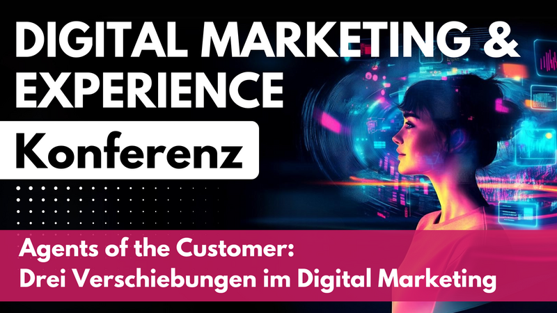 Agents of the Customer: Drei Verschiebungen im Digital Marketing Agents of the Customer: Drei Verschiebungen im Digital Marketing