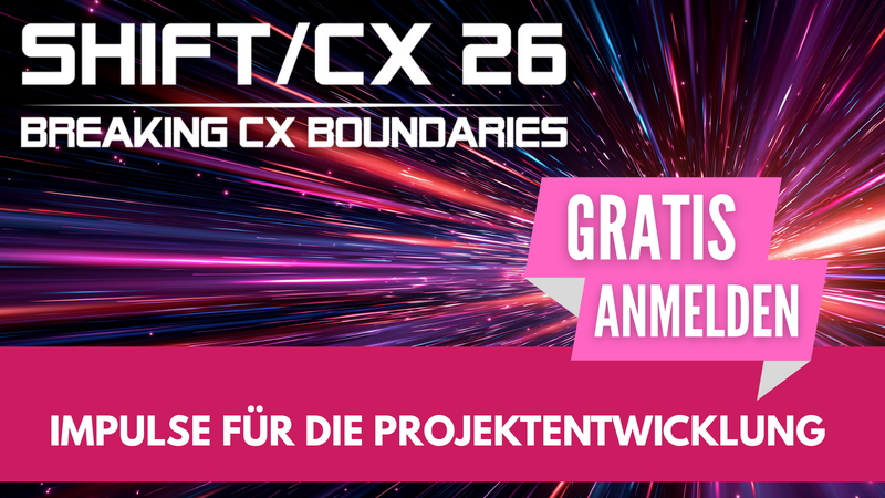 Breaking CX Boundaries: Welche Impulse die Shift/CX Konferenzwoche 2026 geben soll Breaking CX Boundaries: Welche Impulse die Shift/CX Konferenzwoche 2026 geben soll