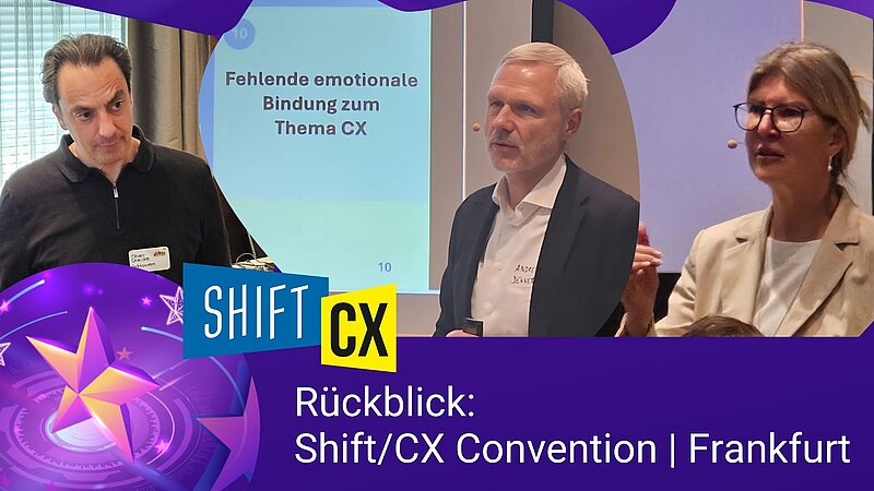Rückblick: Die Shift/CX Convention Frankfurt 2025 – Austausch, Erkenntnisse und Energie für die CX-Praxis Rückblick: Die Shift/CX Convention Frankfurt 2025 – Austausch, Erkenntnisse und Energie für die CX-Praxis