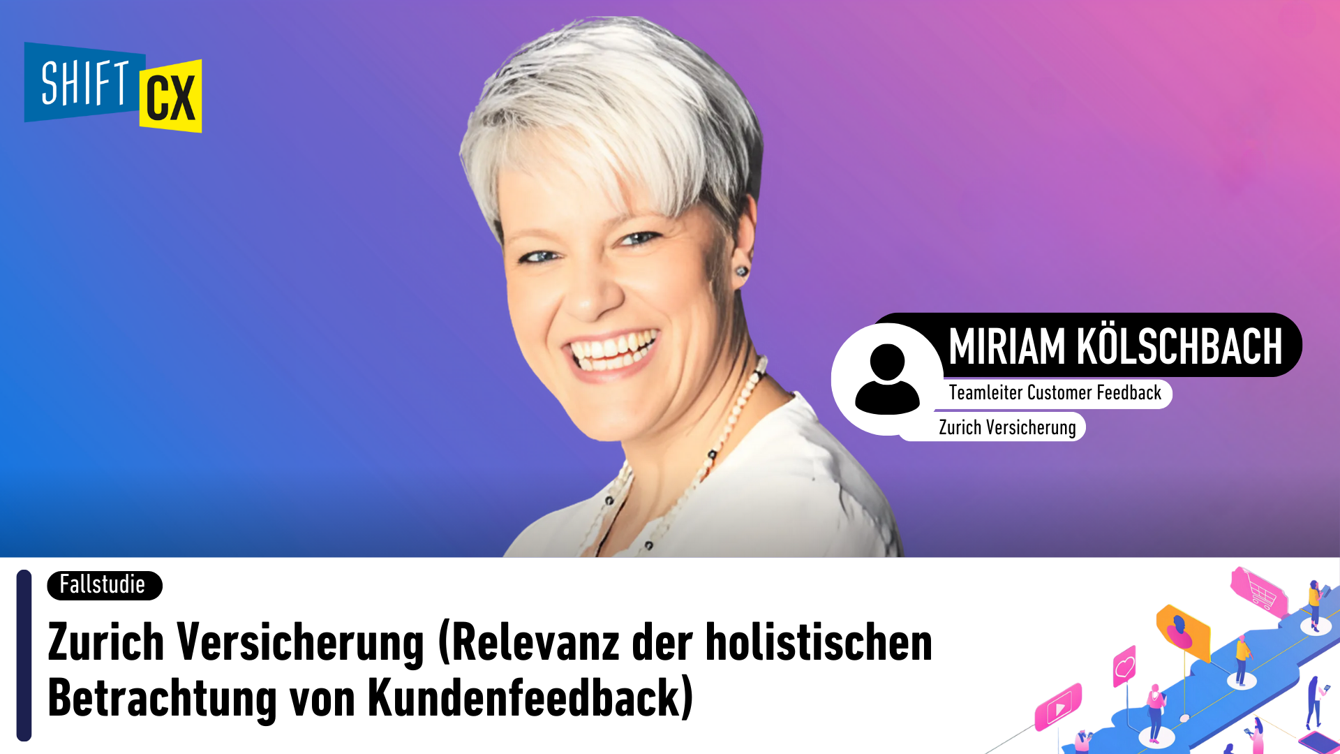 Zurich Versicherung (Relevanz der holistischen Betrachtung von Kundenfeedback) 