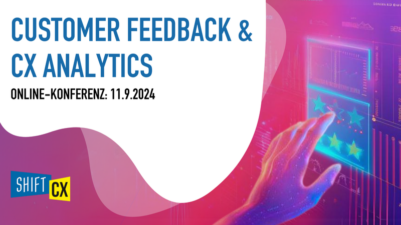 Recap (Teil 1) der Shift/CX Customer Feedback & Analytics Konferenz